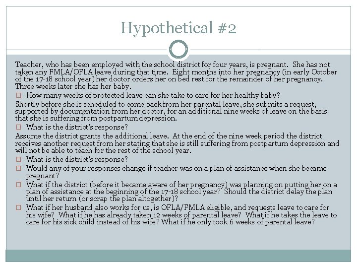 Hypothetical #2 Teacher, who has been employed with the school district for four years,