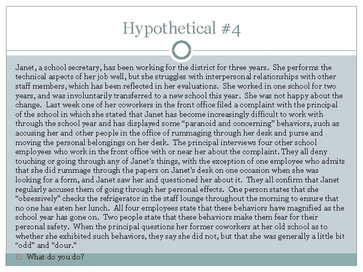Hypothetical #4 Janet, a school secretary, has been working for the district for three