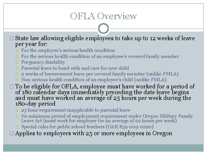 OFLA Overview � State law allowing eligible employees to take up to 12 weeks