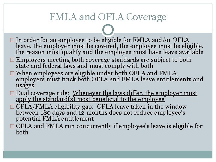 FMLA and OFLA Coverage � In order for an employee to be eligible for