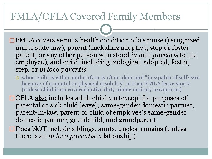 FMLA/OFLA Covered Family Members � FMLA covers serious health condition of a spouse (recognized