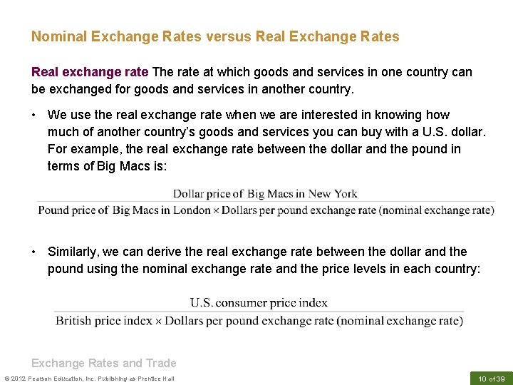 Nominal Exchange Rates versus Real Exchange Rates Real exchange rate The rate at which