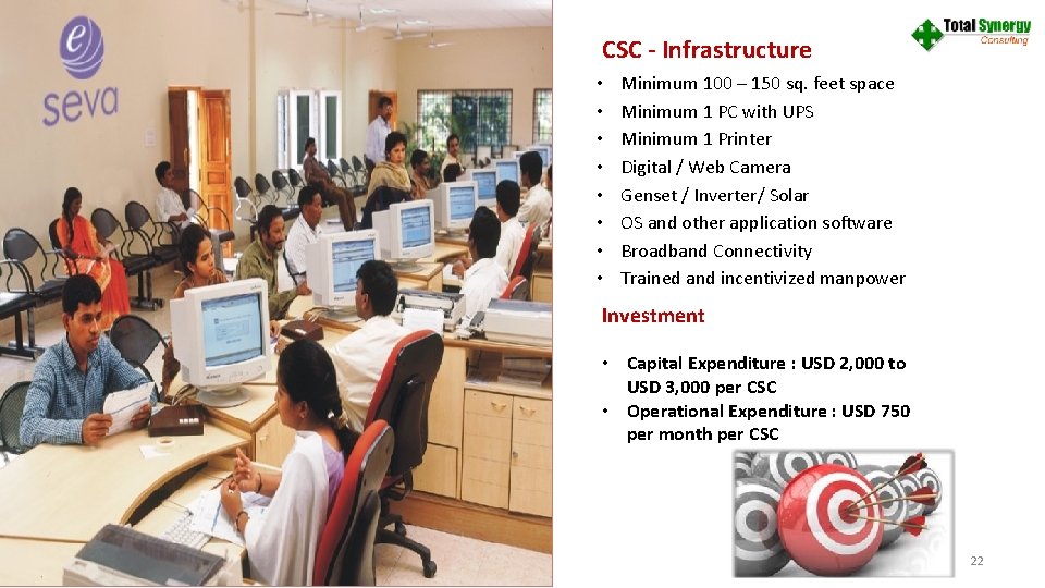 CSC - Infrastructure • • Minimum 100 – 150 sq. feet space Minimum 1