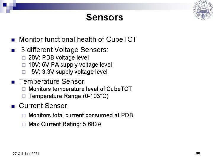 Sensors n n Monitor functional health of Cube. TCT 3 different Voltage Sensors: ¨