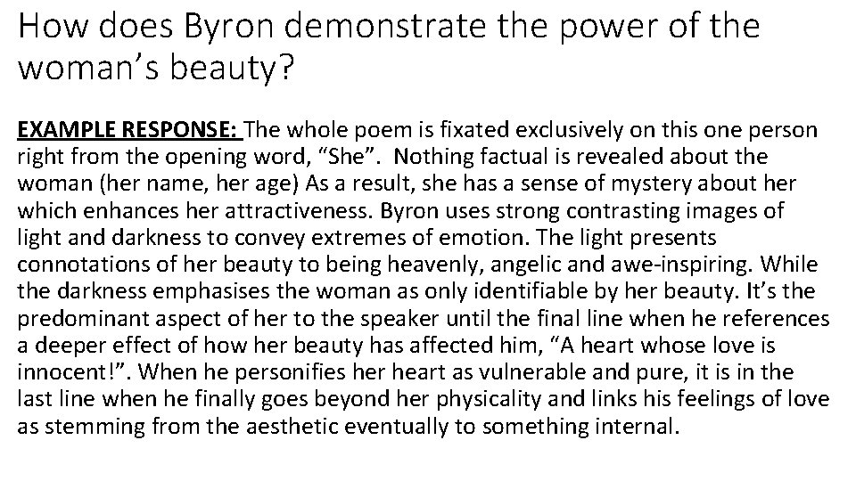 How does Byron demonstrate the power of the woman’s beauty? EXAMPLE RESPONSE: The whole