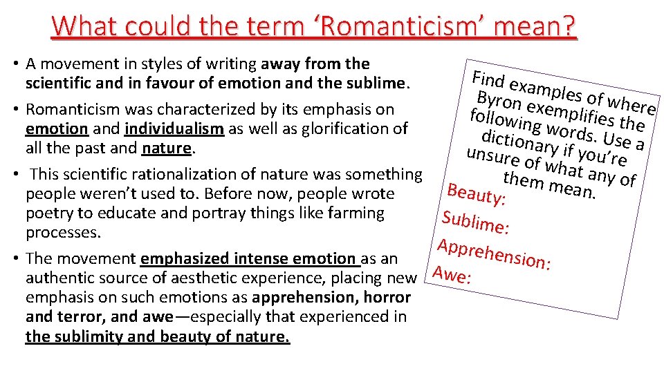 What could the term ‘Romanticism’ mean? • A movement in styles of writing away