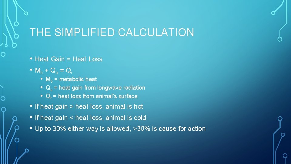 THE SIMPLIFIED CALCULATION • Heat Gain = Heat Loss • Mb + Q a