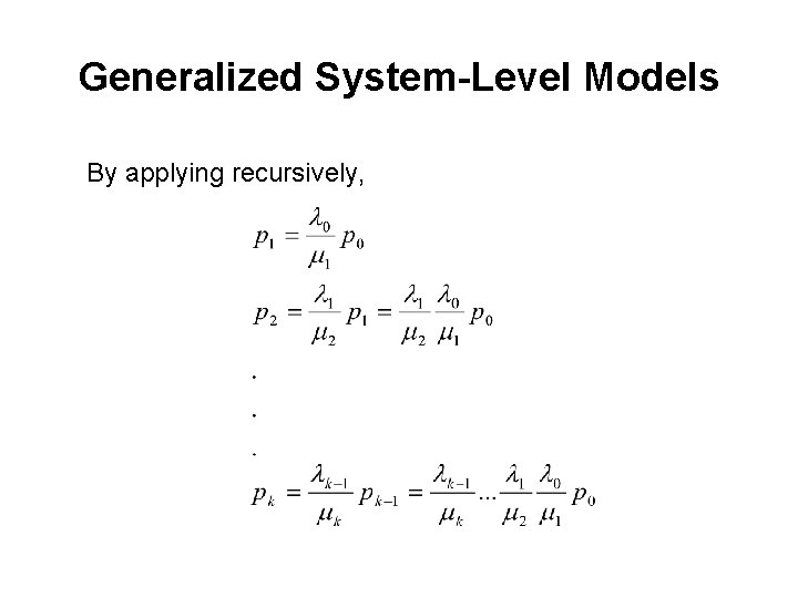 Generalized System-Level Models By applying recursively, 