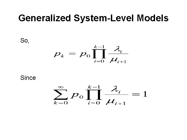 Generalized System-Level Models So, Since 