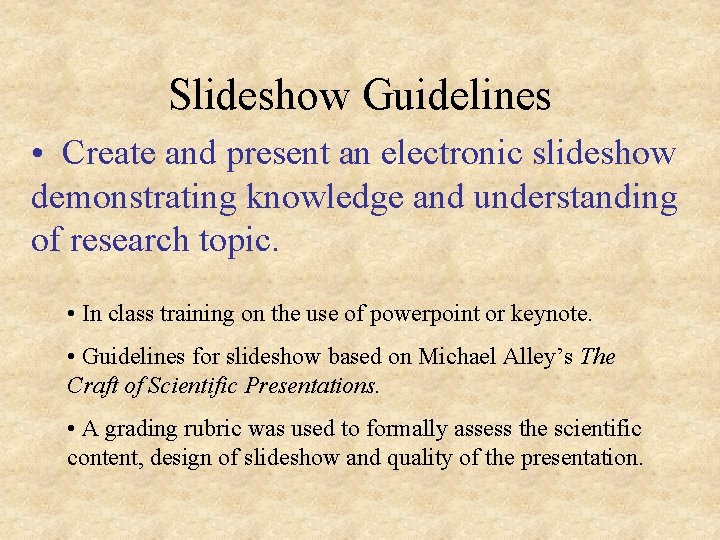 Slideshow Guidelines • Create and present an electronic slideshow demonstrating knowledge and understanding of