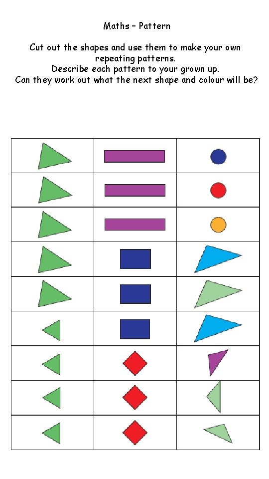 Maths – Pattern Cut out the shapes and use them to make your own