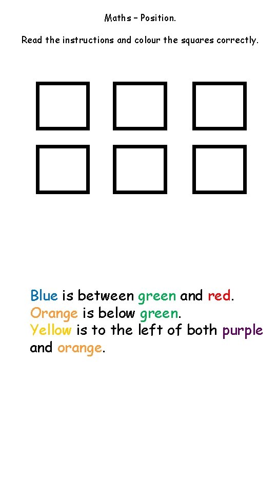 Maths – Position. Read the instructions and colour the squares correctly. Blue is between