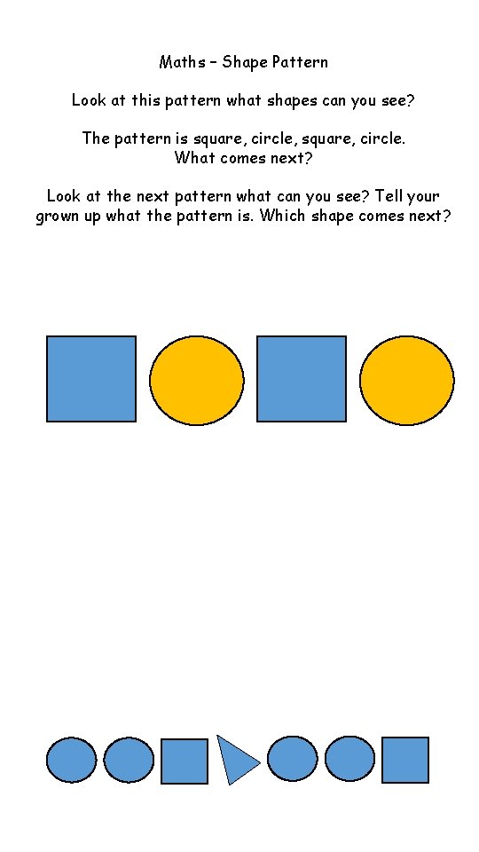 Maths – Shape Pattern Look at this pattern what shapes can you see? The