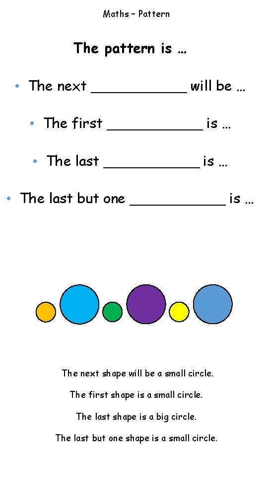 Maths – Pattern The pattern is … • The next ______ will be …