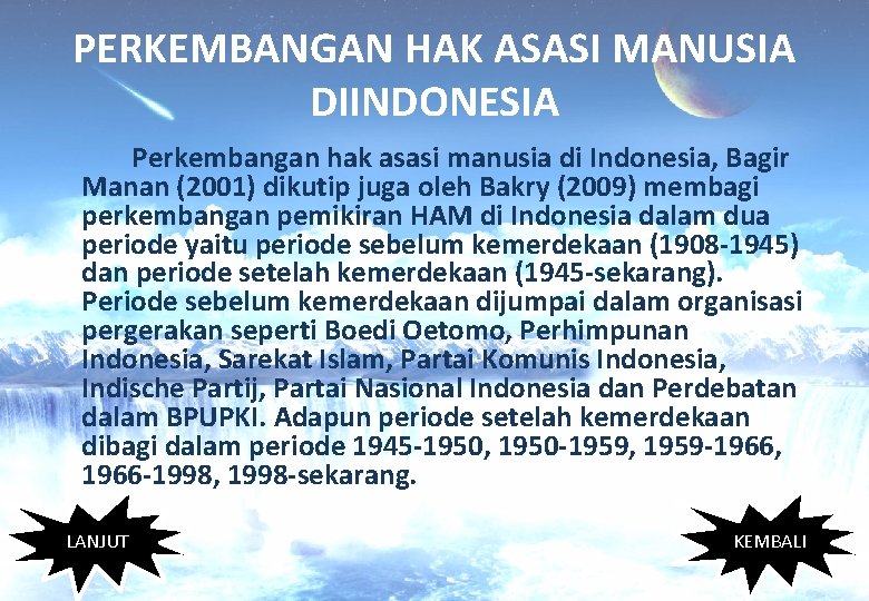 PERKEMBANGAN HAK ASASI MANUSIA DIINDONESIA Perkembangan hak asasi manusia di Indonesia, Bagir Manan (2001)