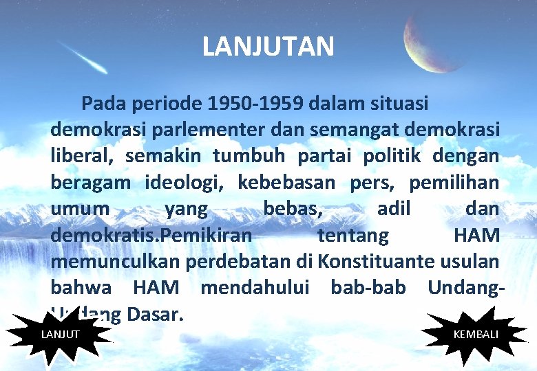 LANJUTAN Pada periode 1950 -1959 dalam situasi demokrasi parlementer dan semangat demokrasi liberal, semakin