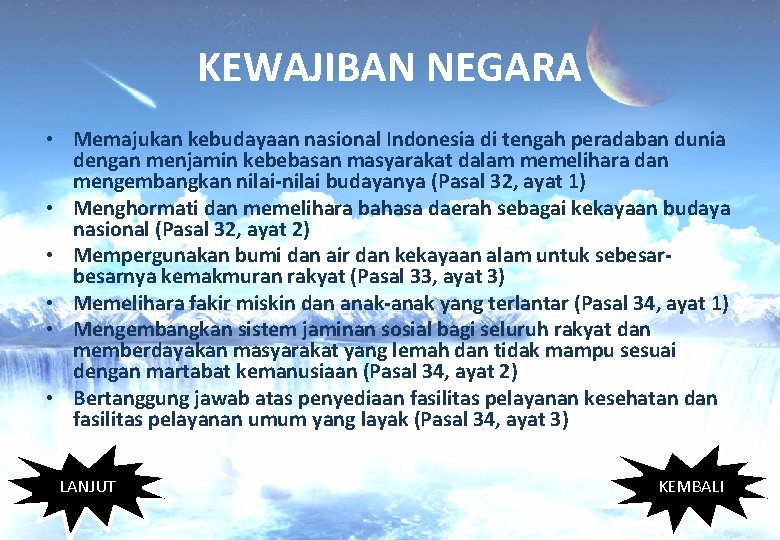 KEWAJIBAN NEGARA • Memajukan kebudayaan nasional Indonesia di tengah peradaban dunia dengan menjamin kebebasan