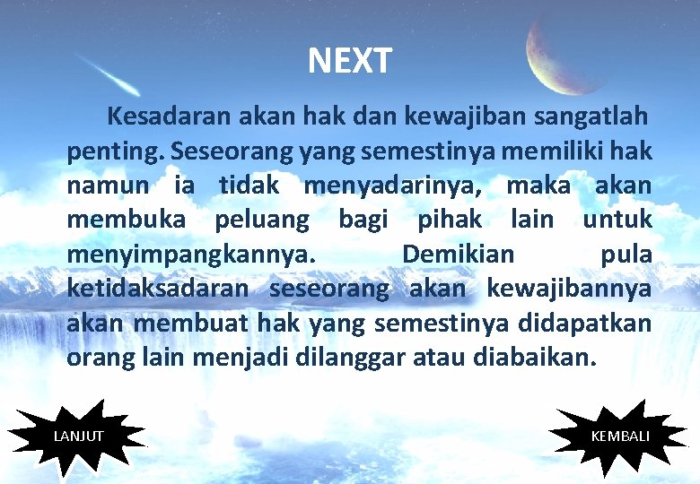 NEXT Kesadaran akan hak dan kewajiban sangatlah penting. Seseorang yang semestinya memiliki hak namun