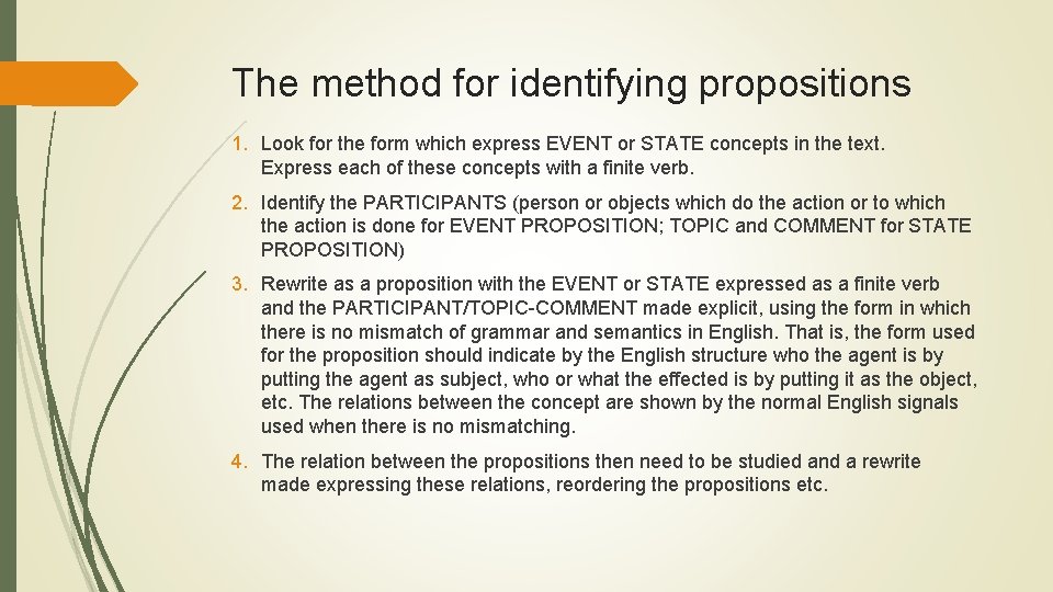 The method for identifying propositions 1. Look for the form which express EVENT or