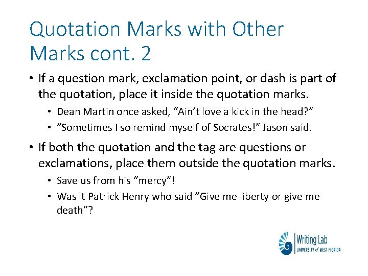 Quotation Marks with Other Marks cont. 2 • If a question mark, exclamation point,