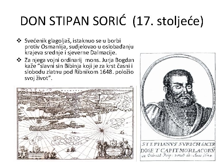 DON STIPAN SORIĆ (17. stoljeće) v Svećenik glagoljaš, istaknuo se u borbi protiv Osmanlija,