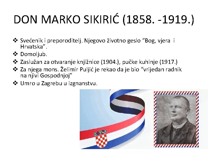 DON MARKO SIKIRIĆ (1858. -1919. ) v Svećenik i preporoditelj. Njegovo životno geslo “Bog,