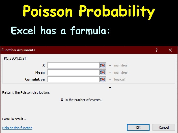 Poisson Probability Excel has a formula: 