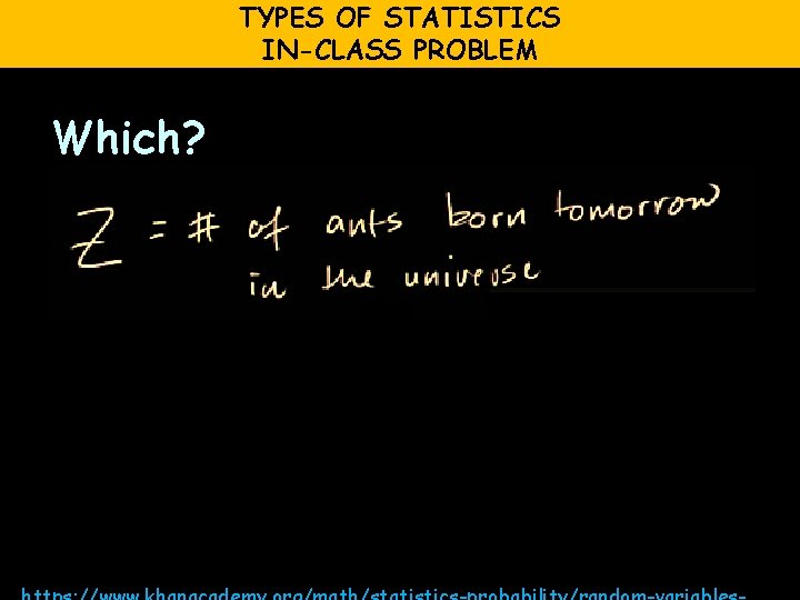 TYPES OF STATISTICS IN-CLASS PROBLEM Which? 