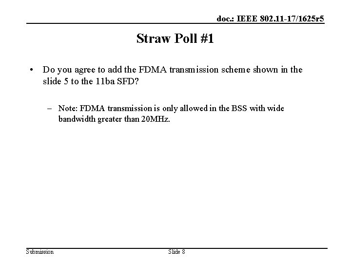 doc. : IEEE 802. 11 -17/1625 r 5 Straw Poll #1 • Do you