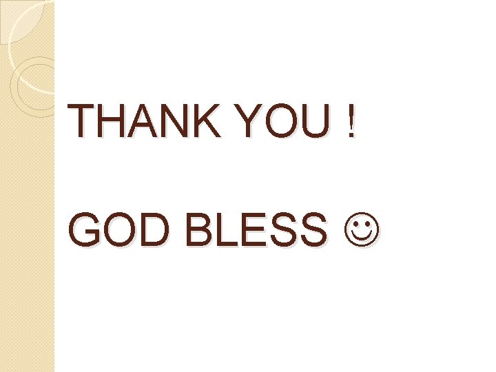 THANK YOU ! GOD BLESS 