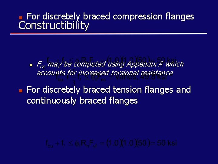 n For discretely braced compression flanges Constructibility n n Fnc may be computed using