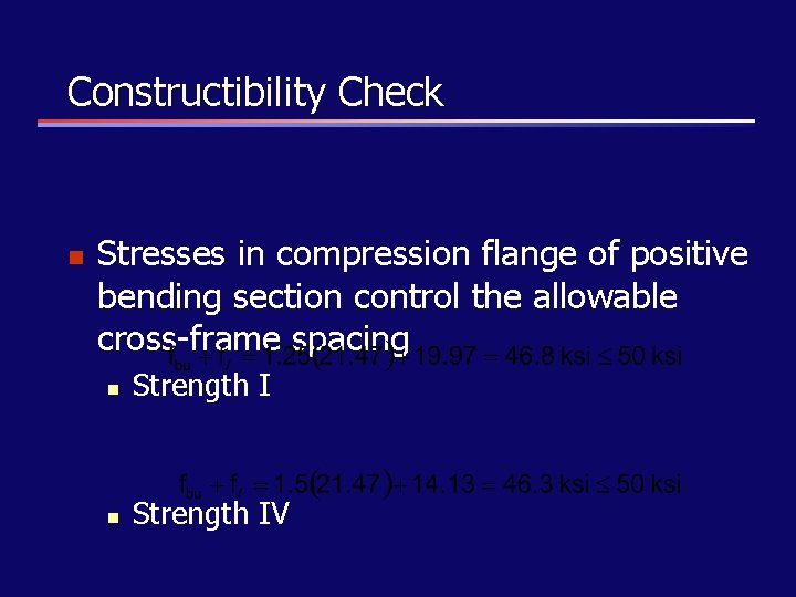 Constructibility Check n Stresses in compression flange of positive bending section control the allowable