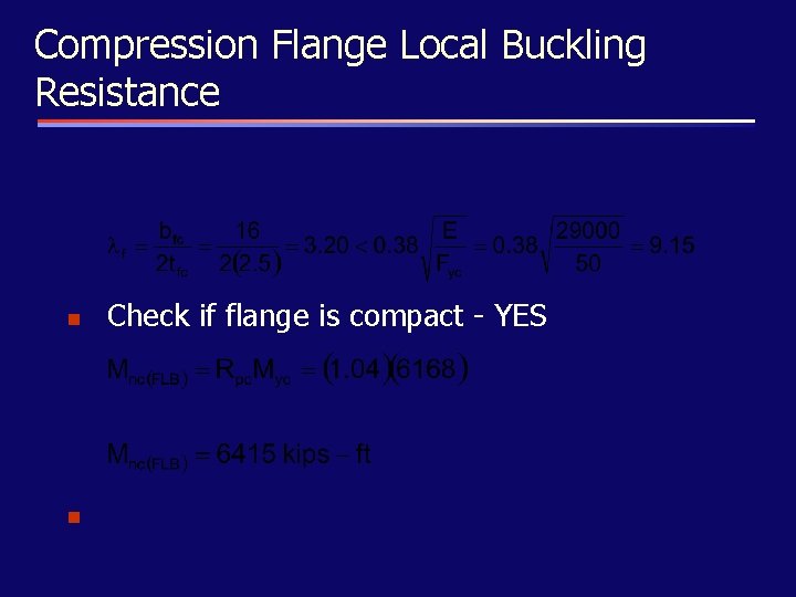 Compression Flange Local Buckling Resistance n n Check if flange is compact - YES