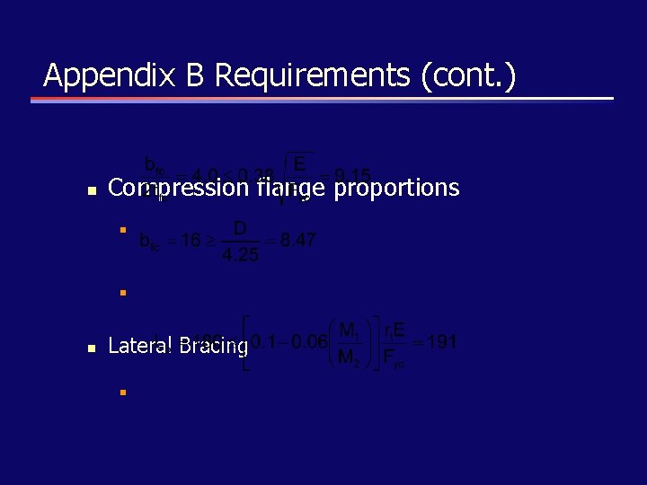 Appendix B Requirements (cont. ) n Compression flange proportions n n n Lateral Bracing