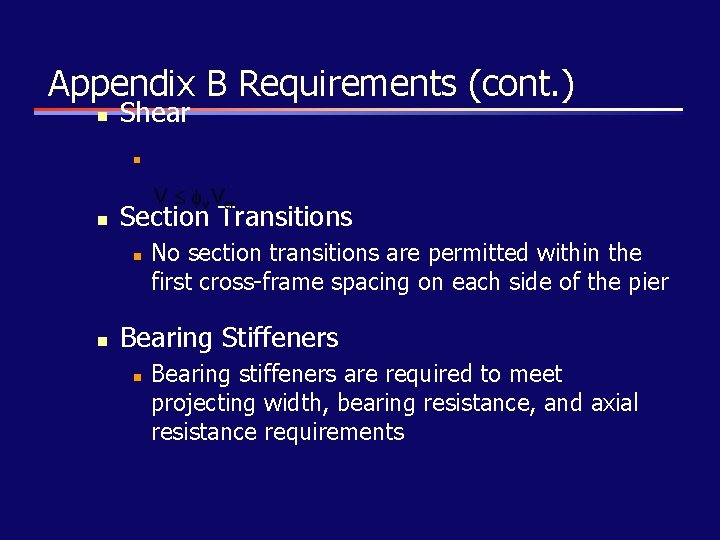 Appendix B Requirements (cont. ) n Shear n n Section Transitions n n No