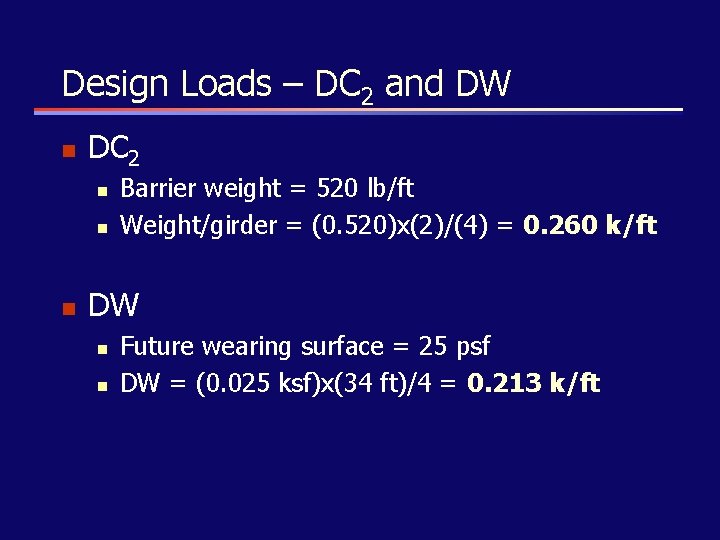 Design Loads – DC 2 and DW n DC 2 n n n Barrier