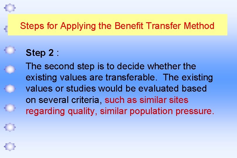 Steps for Applying the Benefit Transfer Method Step 2 : The second step is