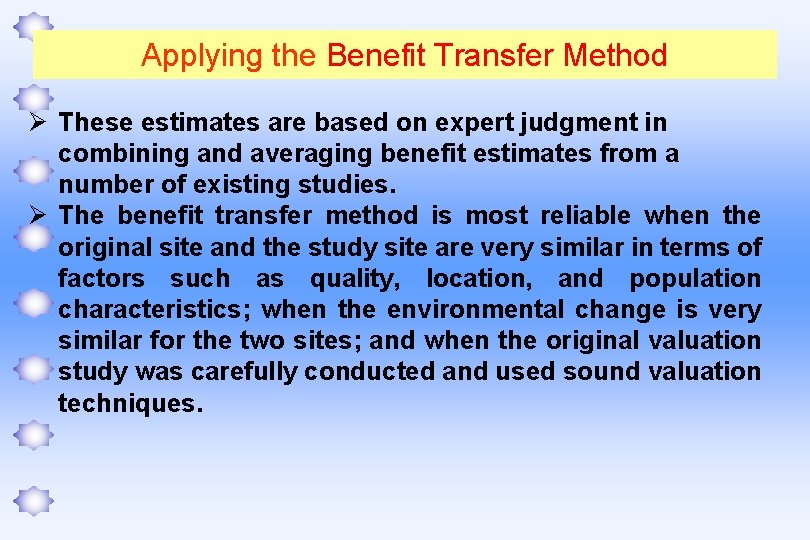 Applying the Benefit Transfer Method Ø These estimates are based on expert judgment in