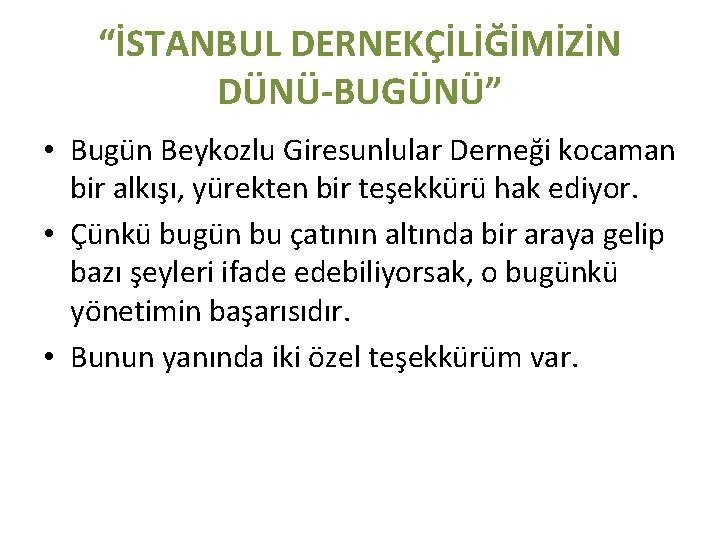 “İSTANBUL DERNEKÇİLİĞİMİZİN DÜNÜ-BUGÜNÜ” • Bugün Beykozlu Giresunlular Derneği kocaman bir alkışı, yürekten bir teşekkürü