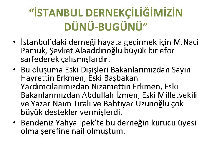 “İSTANBUL DERNEKÇİLİĞİMİZİN DÜNÜ-BUGÜNÜ” • İstanbul’daki derneği hayata geçirmek için M. Naci Pamuk, Şevket Alaaddinoğlu