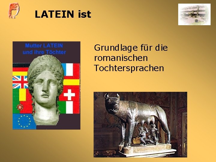 LATEIN ist Grundlage für die romanischen Tochtersprachen 