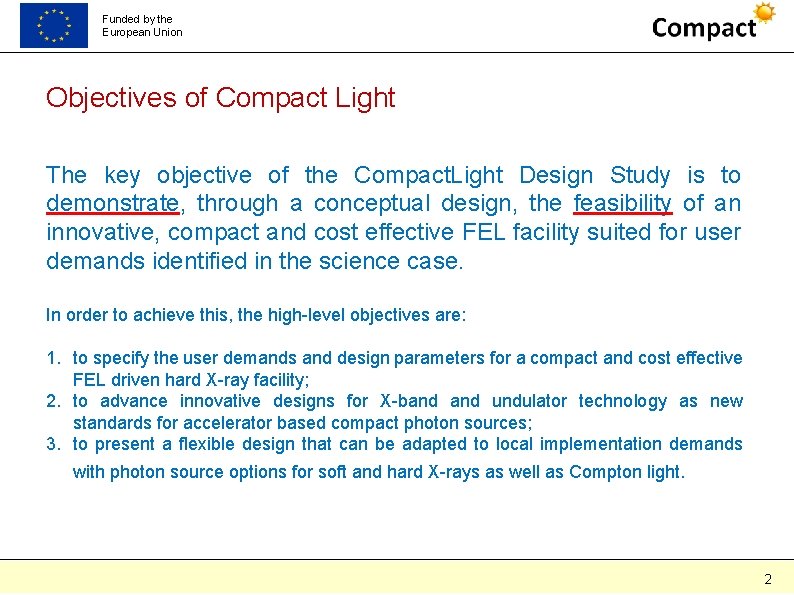 Funded by the European Union Objectives of Compact Light The key objective of the Funded by the European Union Objectives of Compact Light The key objective of the