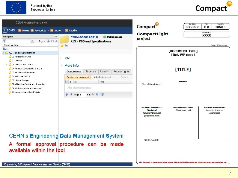 Funded by the European Union CERN’s Engineering Data Management System A formal approval procedure Funded by the European Union CERN’s Engineering Data Management System A formal approval procedure