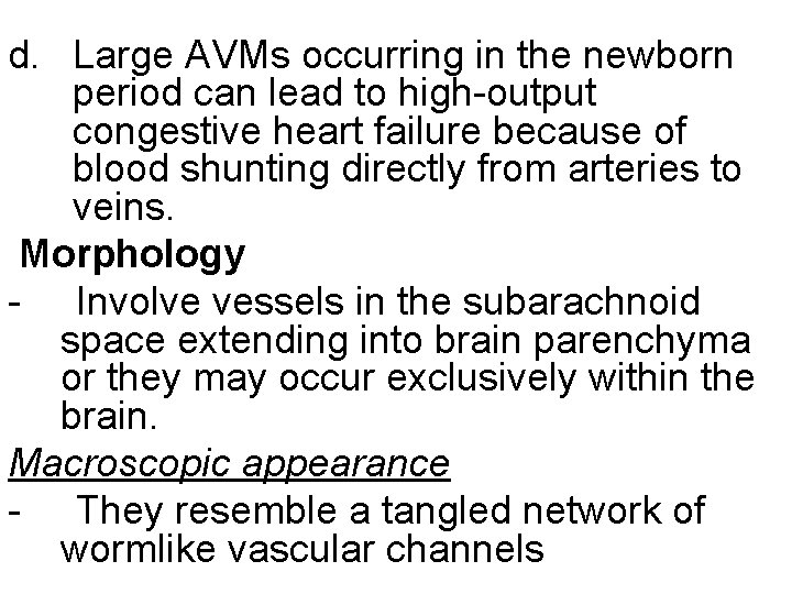d. Large AVMs occurring in the newborn period can lead to high-output congestive heart