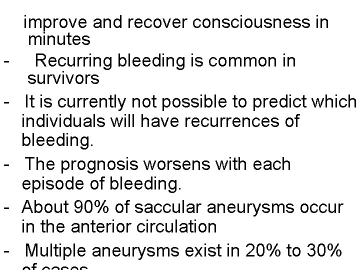 - - improve and recover consciousness in minutes Recurring bleeding is common in survivors