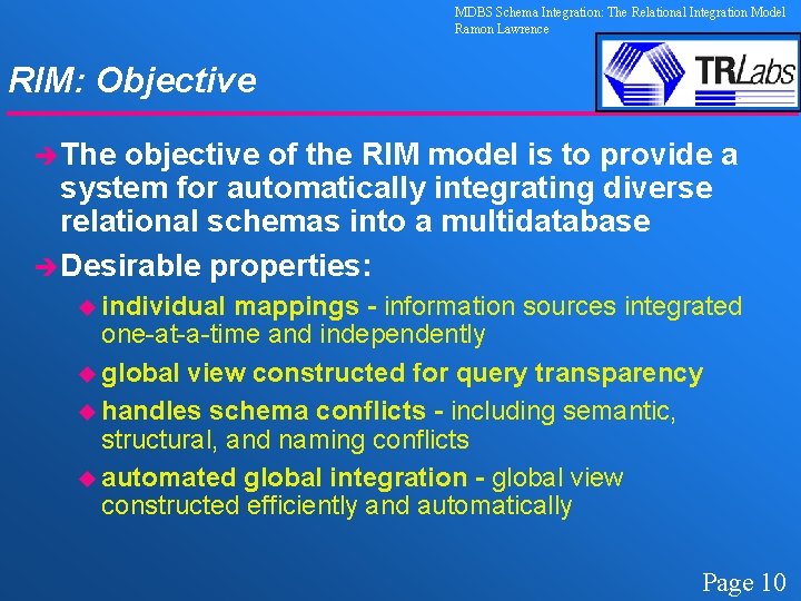 MDBS Schema Integration: The Relational Integration Model Ramon Lawrence RIM: Objective èThe objective of