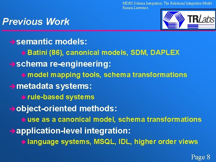 MDBS Schema Integration: The Relational Integration Model Ramon Lawrence Previous Work èsemantic u Batini