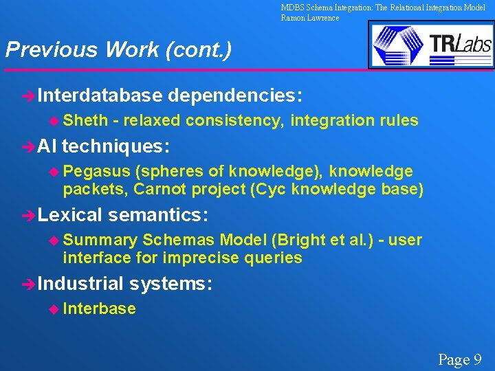 MDBS Schema Integration: The Relational Integration Model Ramon Lawrence Previous Work (cont. ) èInterdatabase