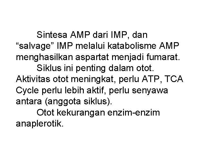 Sintesa AMP dari IMP, dan “salvage” IMP melalui katabolisme AMP menghasilkan aspartat menjadi fumarat.