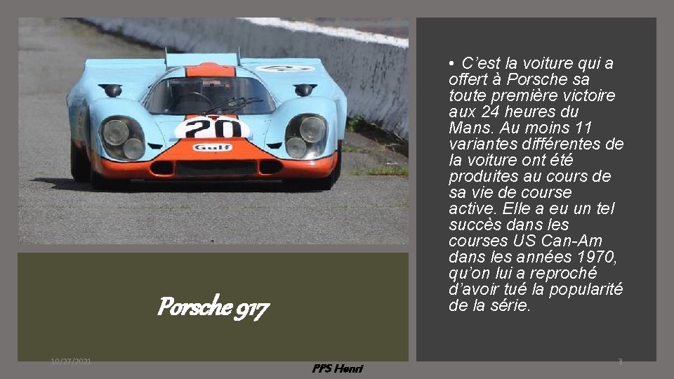  • C’est la voiture qui a offert à Porsche sa toute première victoire